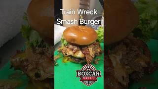 Train Wreck Smash Burger