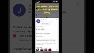 Jake Treibel you been subscribed by Harold Zheng