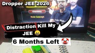 "Distractions Bhagao IIT pao" 6 Months Left (WARNING )