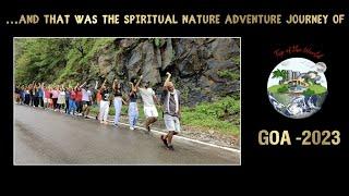 Journey of Top of the World GOA 2023 Monsoon Special with Deepak, the inspiration.