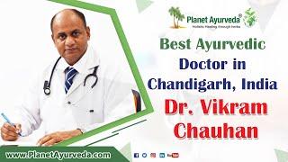 Best Ayurvedic Doctor in Chandigarh, India - Dr. Vikram Chauhan