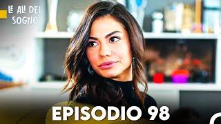 Le Ali Del Sogno Episodio 98 (Italiano Doppiaggio)