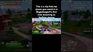 Clip from my stream EagleDeagle11’s first time streaming on youtube#fypシ゚viral #fortnite #subscribe