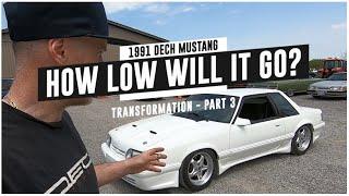 1991 DECH Foxbody Mustang, How Low Will it GO? Transformation Part 3 - TIPS04E40