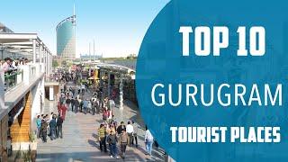 Top 10 Best Tourist Places to Visit in Gurugram | India - English