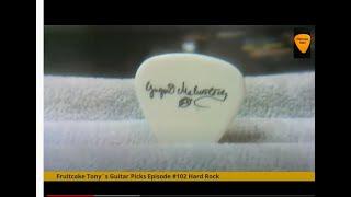 Fruitacke Tony`s Guitar Picks/ Episode #102 Hard Rock