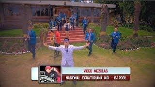 Nacional Ecuatoriana - Vídeo Mix 2018 - Dj Pool - Lo nuevo y lo mejor