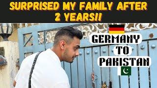 SURPRISED MY FAMILY AFTER 2 YEARS  | GERMANY TO PAKISTAN