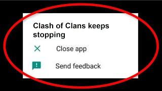 Fix Clash Of Clans Keeps Stopping Android || Fix Clash Of Clans Not Open Problem Android