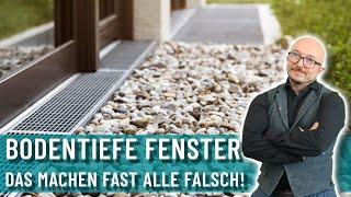 Bodentiefe Fenster | Wie mache ich es richtig? | Sachverständiger erklärt inkl. Energieberatung