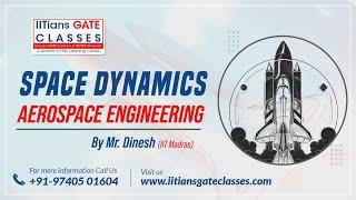 Space Dynamics | GATE Aerospace Engineering | GATE AE Live Interactive Coaching | Online Classes