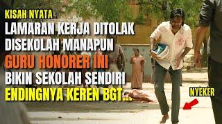 GAJI GURU HONORER GAK SEBERAPA TAPI BISA BIKIN SEKOLAH SENDIRI, GRATIS!!Alur Cerita Film Kisah Nyata