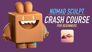 Nomad Sculpt Crash Course for Complete Beginners