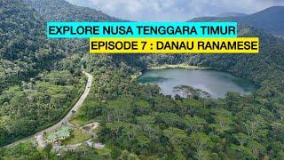 EXPLORE NUSA TENGGARA TIMUR : episode 7 DANAU RANAMESE