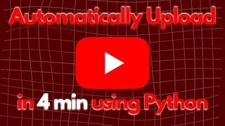 Upload videos automatically on YouTube using Python and YouTube API V3 #youtubebot