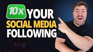 How to 10x Your Social Media Following & Attracting More Real Estate Clients