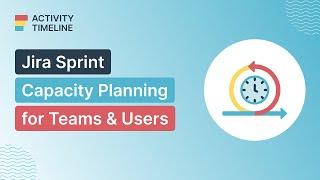 Planning Jira Sprints with ActivityTimeline: Team and Individual Level Planning Made Easy