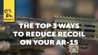 Quick Tip: Top Three Ways To Reduce Recoil On Your AR-15