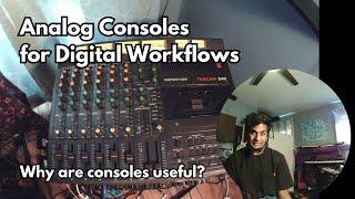 Using an Analog Console for Digital Recording, Benefits & Tips