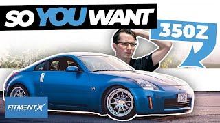 So You Want a Nissan 350z