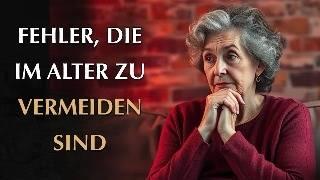 10 Fehler, die Sie im Alter unbedingt vermeiden sollten