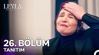 Leyla: Hayat…Aşk…Adalet... 26. Bölüm Tanıtımı - "İkisini De Öldürürüm!"