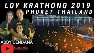 LOY KRATHONG 2019 PHUKET, THAILAND (VLOG #30)| ABBY CENDANA