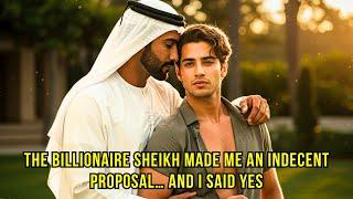 The Billionaire Sheikh Made Me an Indecent Proposal… And I Said YES | Gay Love