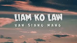 Liam Ko law || Van Siang Mang || Lyric Video