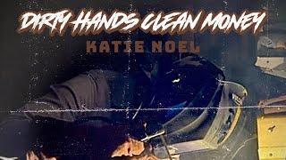 Katie Noel-DIRTY HANDS CLEAN MONEY (FAN VIDEO)