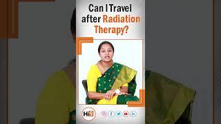 Hi9 | Can I Travel after Radiation therapy?| Dr. Lalitha Reddy K, Radiation Oncologist