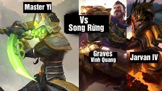 Master Yi Đi Rừng Vs Song Rừng Graves Jarvan IV | Tuấn Best Master Yi Rừng