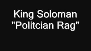 King Soloman "Politician Rag"