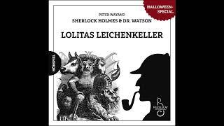 Sherlock Holmes & Dr. Watson: Lolitas Leichenkeller (Halloween-Special 2023)