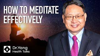 How to meditate for health effectively? Dr. Yang explains the ancient secrets of meditation.