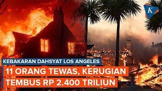 Kebakaran Los Angeles Tewaskan 11 Orang, Kerugian Tembus Rp 2.400 Triliun