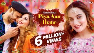 Aakanksha Sharma : Piya Aao Thane | Malini Kapoor | Ajay Sharma | New Rajasthani Song 2020 - 2021