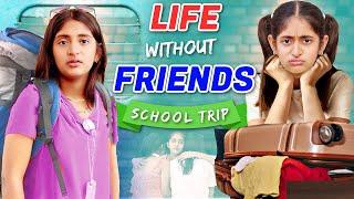 SCHOOL Trip - Behan vs Bhai | Life Without Friends | Bhai vs Behan | MyMissAnand