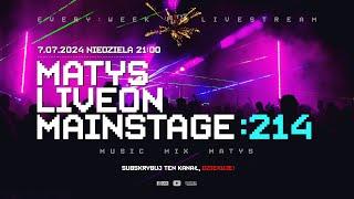 MATYS Live on Mainstage:214  | 7.07.2024