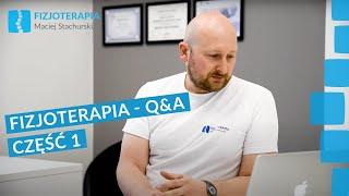 Fizjoterapia - Q&A część 1 | Fizjoterapia Maciej Stachurski