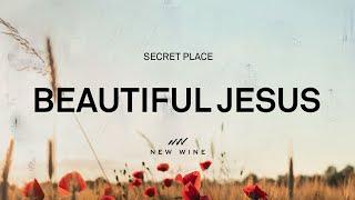 BEAUTIFUL JESUS (Lyrics) | New Wine