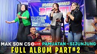 FULL ALBUM MENYALA BANA!!..MAK SON VS AYU JO EMLIA SARATO CIMUIK Di PAMUATAN~SIJUNJUANG