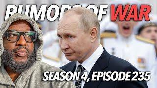 Rumors of War | Putin Goes Nuclear Threat, Biden Missing, Diddy Raided, Chicago, Migrants | S4.E235