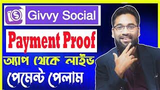 মোবাইল দিয়ে ইনকাম প্রতিদিন ২-৫$ | Givvy social app payment proof | Givvy social app withdrawal