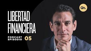 Ep. 05 | Libertad financiera | Gus Marcos Podcast