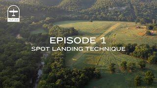 Backcountry Flying Series Episode 1 - Spot Landings