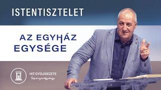 Az Egyház egysége | Istentisztelet | Hit Gyülekezete Sepsiszentgyörgy | 04.05.2024