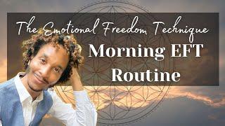 Morning EFT Tapping Routine | The Emotional Freedom Technique Routine Series