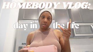 Homebody Vlog: Day in the life