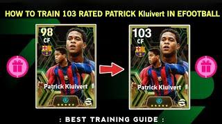 How TO TRAIN 103 RATED PATRICK KLUIVERT IN EFOOTBALL 2025 MOBILE